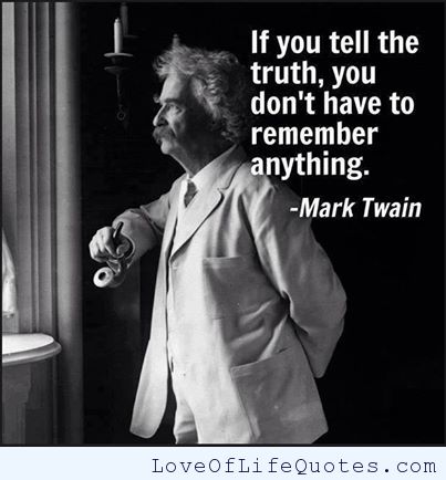 Name:  Mark-Twain-quote-on-telling-the-truth.jpg
Views: 637
Size:  31.2 KB