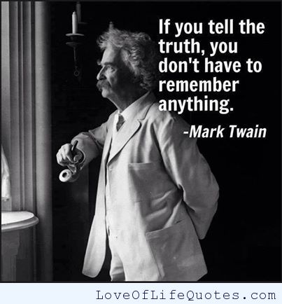 Name:  Mark-Twain-quote-on-telling-the-truth.jpg
Views: 620
Size:  31.2 KB