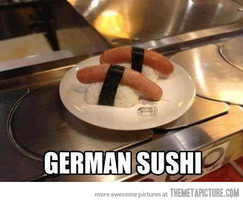 Name:  funny-german-sushi-sausage.jpg
Views: 256
Size:  34.3 KB